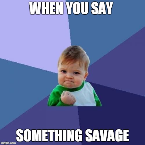 hillioraious savage memes